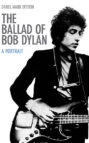 The Ballad Of Bob Dylan A Portrait (Hardcover)